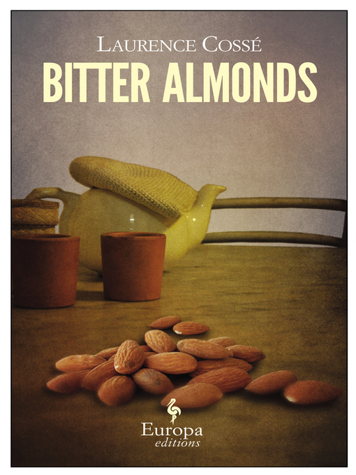 Title details for Bitter Almonds by Laurence Cossé - Available